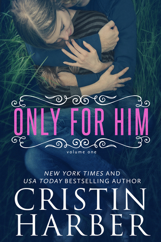 Only For Him by Cristin Harber